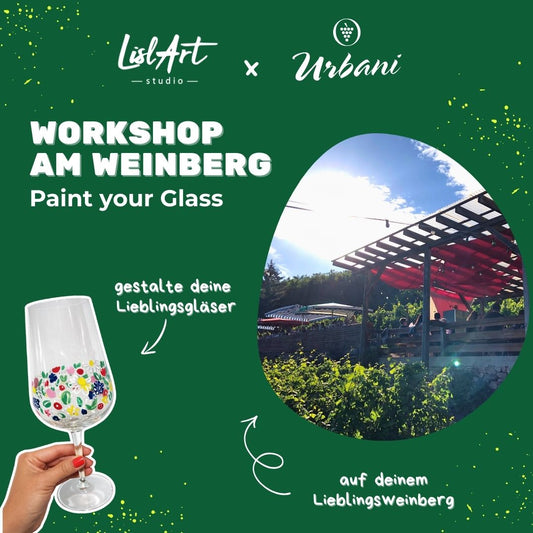 🥂 Workshop am Weinberg - Paint your Glass