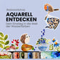 Aquarell entdecken - dein Einstieg in die Welt der Wasserfarben