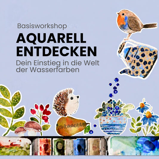 Aquarell entdecken - dein Einstieg in die Welt der Wasserfarben