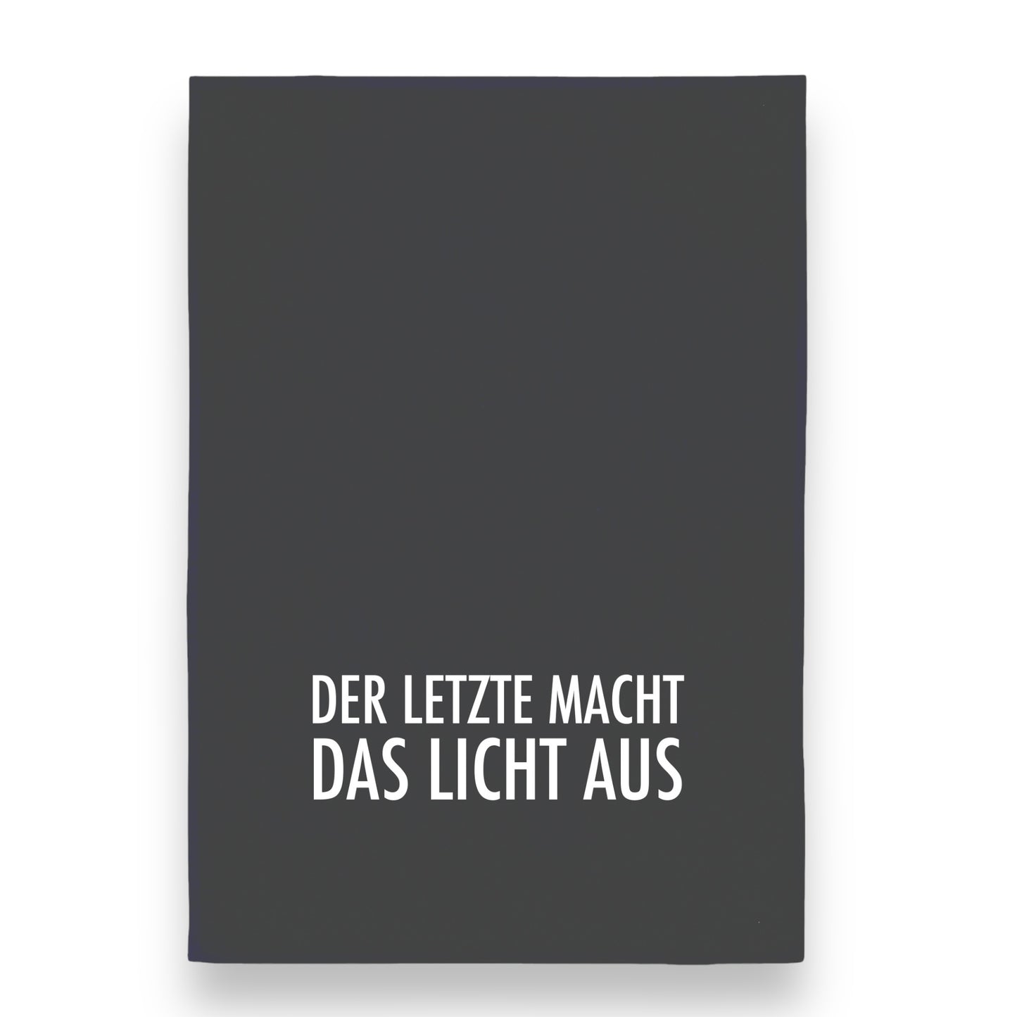 Geschirrtuch - Der Letzte macht das Licht aus!