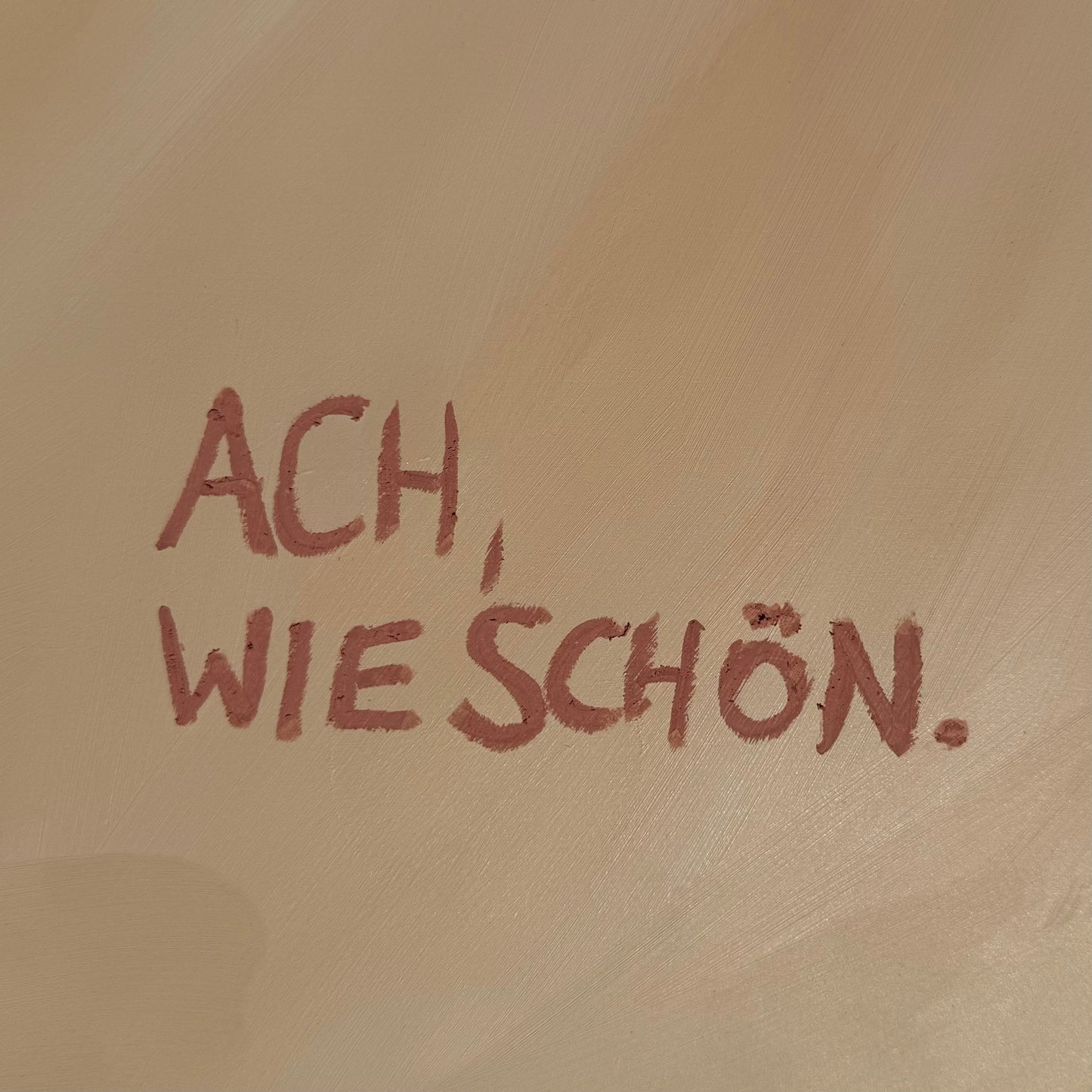 ACH, WIE SCHÖN.