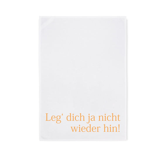 Geschirrtuch - Leg dich ja nicht wieder hin!